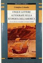 Cinque lettere autografe sulla scoperta dell'America Con un discorso introduttivo di Cesare Correnti
