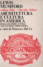 Architettura e cultura in America. Dalla guerra civile all'ultima frontiera. The Brown Decades. A cura di Francesco Dal Co