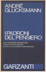 I padroni del pensiero. Les maitres penseurs: l'opera che ha aperto la via ai 