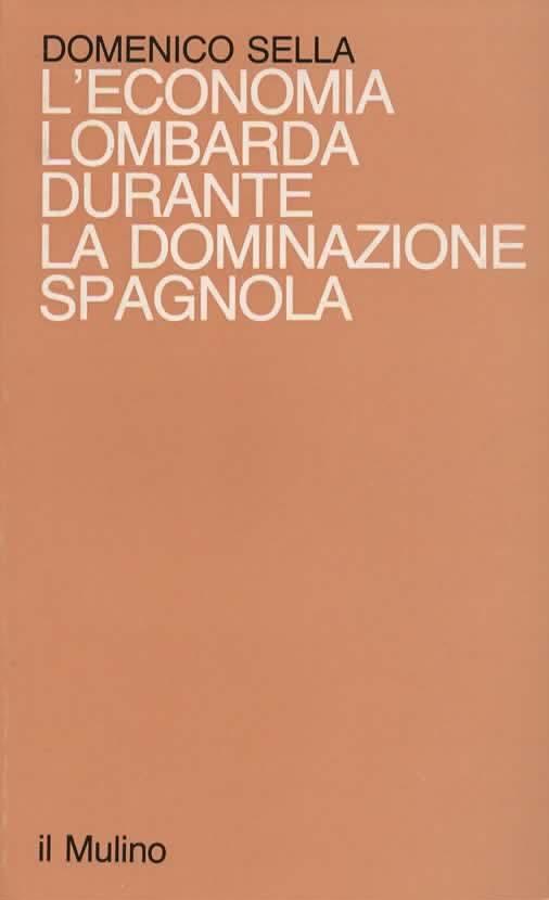 L' economia lombarda durante la dominazione spagnola - Domenico Sella - copertina