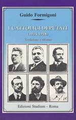 I cattolici-deputati (1904 - 1918). Tradizione e riforme