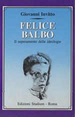 Felice Balbo. Il superamento delle ideologie