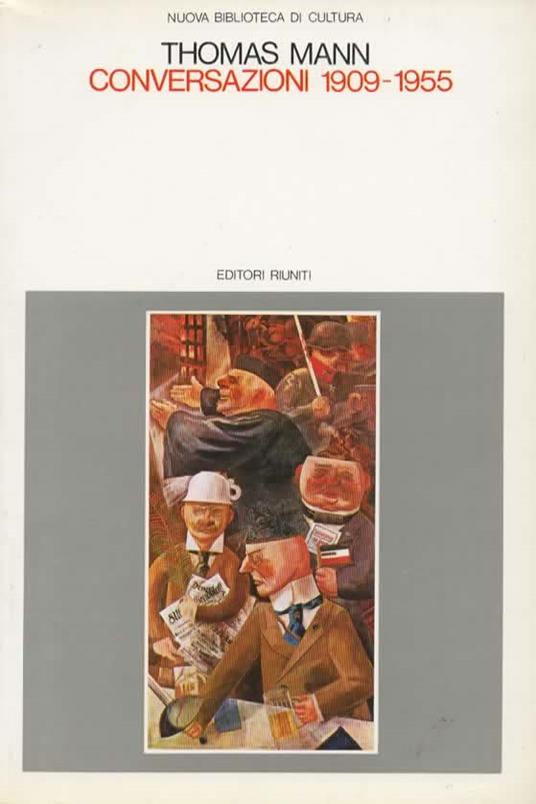 Conversazioni 1909-1955. A cura di Volkmar Hansen e Gert Heine. Cura dell'edizione italiana, prefazione e traduzione di Saverio Vertone - Thomas Mann - copertina