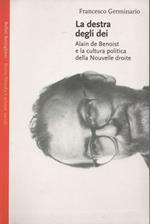 La destra degli dei. Alain de Benoist e la cultura politica della Nouvelle droite