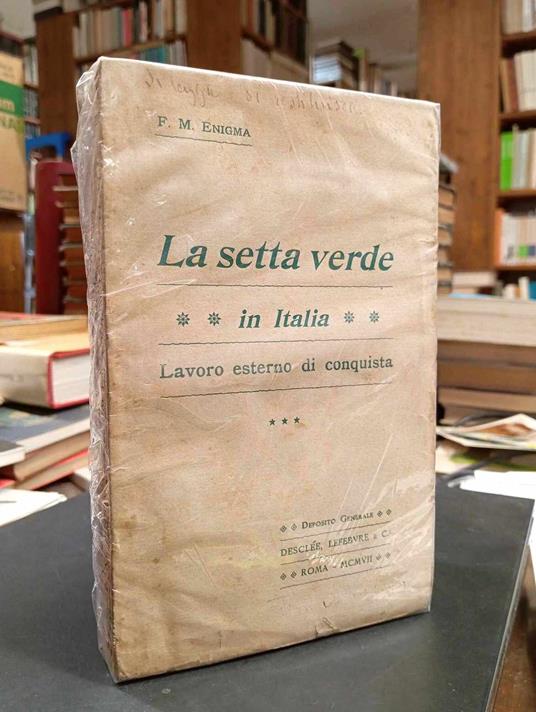 La setta verde in Italia, vol. I, II e III. Vol. I: Lavoro interno; vol. II: Lavoro esterno di assalto; vol. III: Lavoro esterno di conquista - copertina