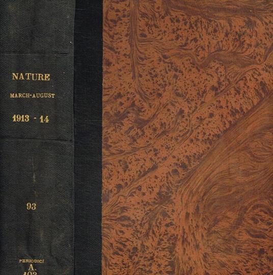 Nature. A weekly illustrated journal of science. Vol.XCIII, march to august 1914 - copertina