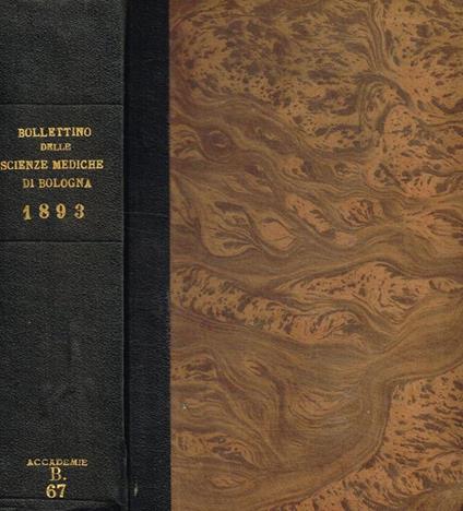 Bullettino delle scienze mediche pubblicato per cura della società medico-chirugica e della scuola medica di Bologna. Anno LXIV, 1893 - copertina