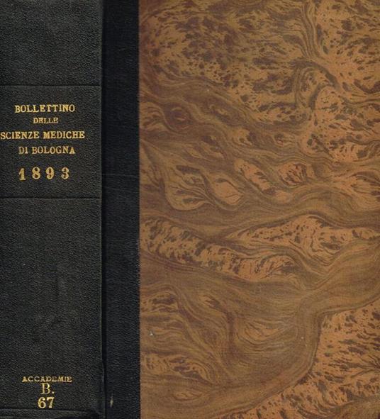 Bullettino delle scienze mediche pubblicato per cura della società medico-chirugica e della scuola medica di Bologna. Anno LXIV, 1893 - copertina