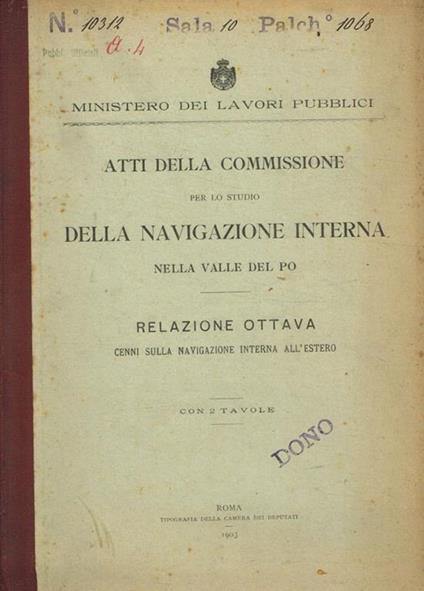 Atti della commissione per lo studio della navigazione interna nella valle del Po. Relazione ottava, cenni sulla navigazione interna all'estero - copertina