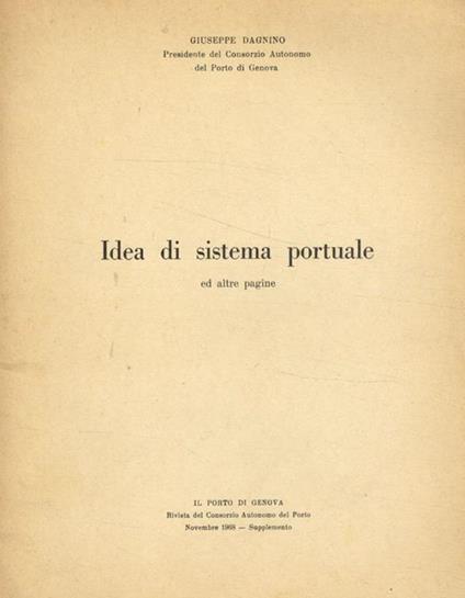 Idea di sistema portuale ed altre pagine - Giuseppe Dagnino - copertina