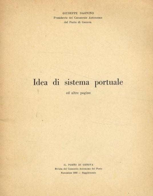 Idea di sistema portuale ed altre pagine - Giuseppe Dagnino - copertina