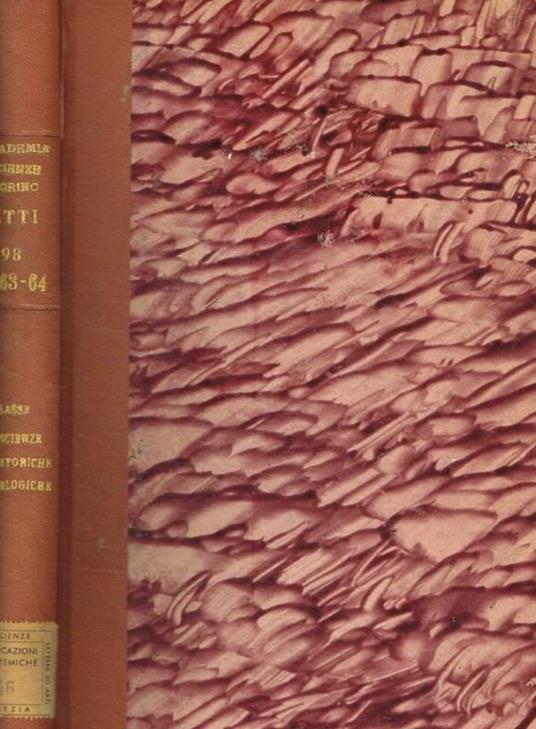 Atti della accademia delle scienze di Torino classe di scienze morali, storiche e filologiche. Vol.98 (1963-64) dispensa unica - copertina