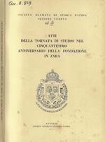 Atti della tornata di Studio nel Cinquantesimo Anniversario della Fondazione in Zara
