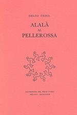 Alalà al Pellerossa. Satire antifasciste e altre poesie disperse presentate da Dante Isella