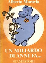 Un miliardo di anni fa ... Illustrazioni di Gloria Leonetti