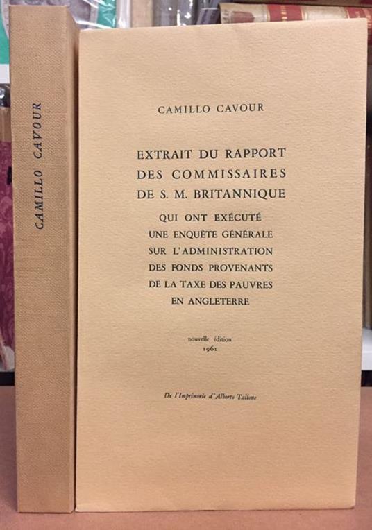Extrait Du Rapport Des Commissaires De S. M. Britannique Qui Ont Executè Une Enquete Generale Sur L'Administration Des Fondes Provenants De La Taxe Des Pauvres En Angleterre - Camillo Cavour - copertina