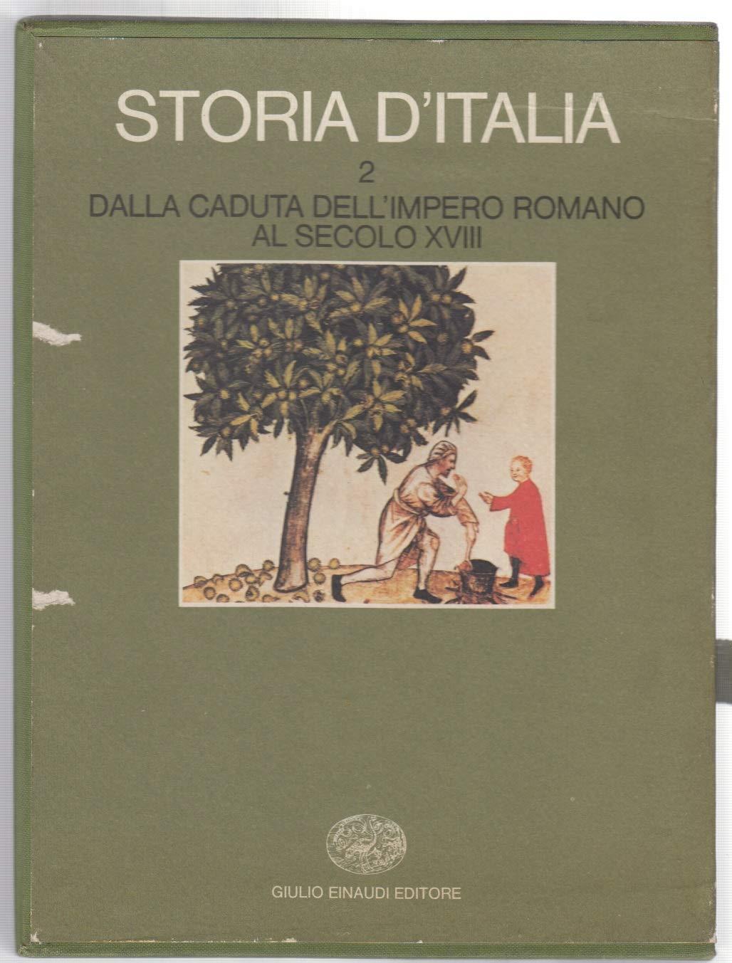 Storia d'Italia 2. Dalla caduta dell'impero Romano al secolo XVIII. Due volumi