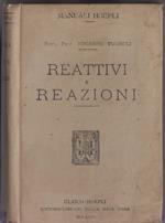 Reattivi e reazioni. Reattivi generali e speciali per l'analisi chimica, clinica e medico-legale. Saggi dei principali reattivi e soluzioni per ricerche microscopiche e batteriologiche. Carte reatti