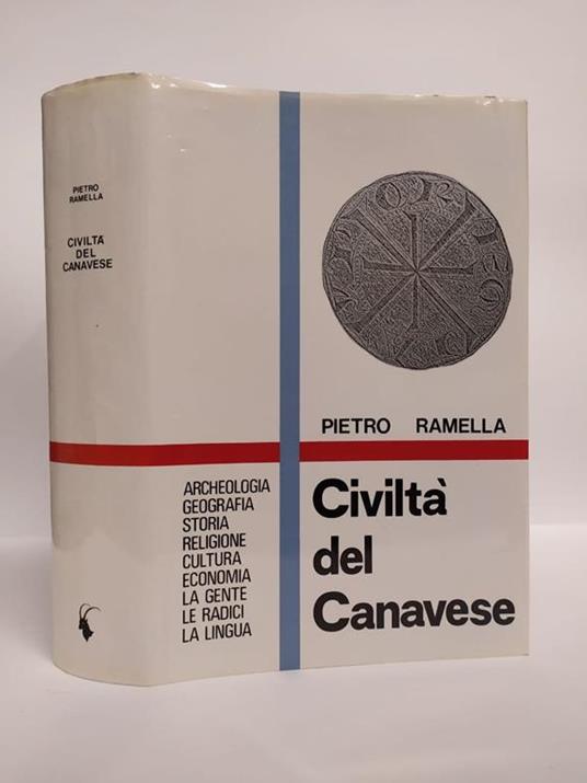Civiltà del Canavese. Archeologia, geografia, storia, religione, cultura, economia, la gente, le radici, la lingua - Pietro Ramella - copertina