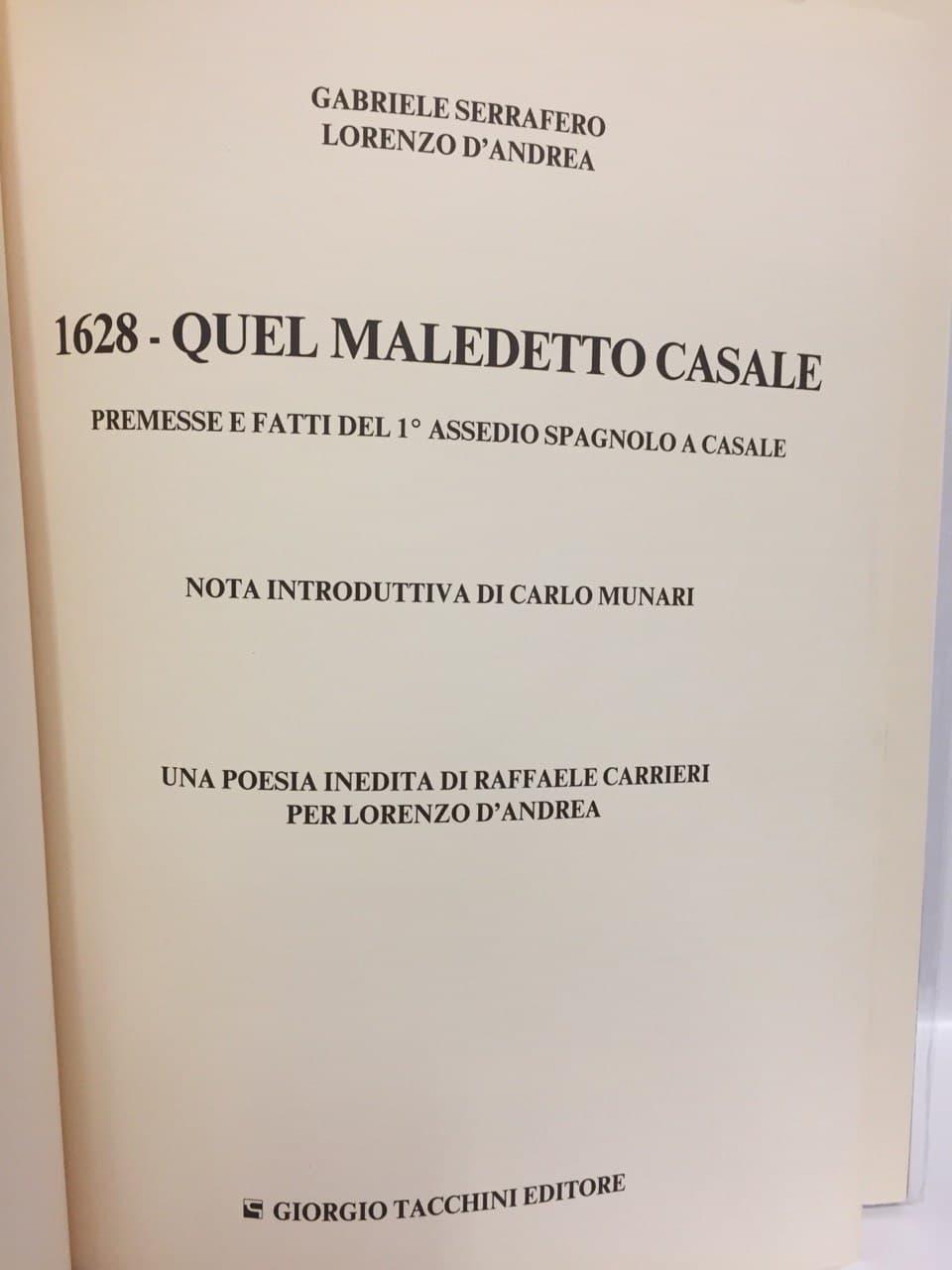 1628 QUEL MALEDETTO CASALE. Premessa e fatti del 1° assedio spagnolo a CASALE