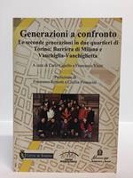GENERAZIONI A CONFRONTO Le seconde generazioni in due quartieri di Torino: Barriera di Milano e Vanchiglia-Vanchiglietta. Prefazione di Remotti Francesco e Pennacini Cecilia