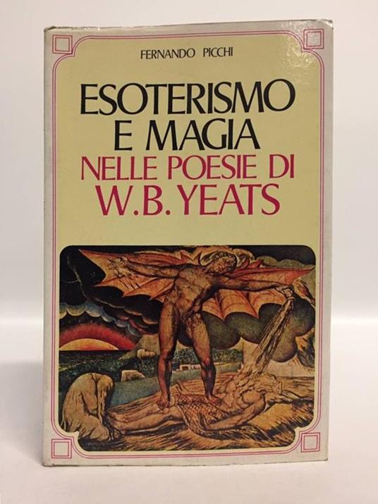 Esoterismo e magia nelle poesie di W. B. Yeats - Fernando Picchi - copertina