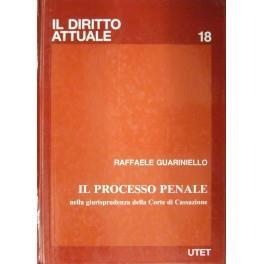 Il processo penale nella giurisprudenza della Corte di Cassazione - Raffaele Guariniello - copertina
