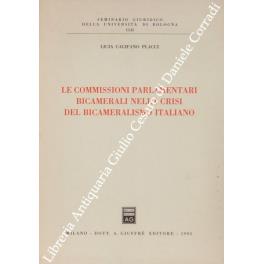 Le commissioni parlamentari bicamerali nella crisi del bicameralismo italiano - Licia Califano Placci - copertina