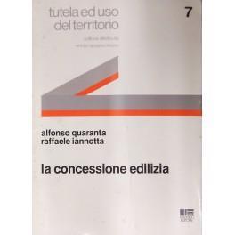 Le concessioni edilizie. (Anche secondo la legge 28 febbraio 1985 n. 47 sul c.d. condono edilizio) - Alfonso Quaranta - copertina