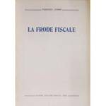 La frode fiscale. Profili sistematici della tutela penale del rapporto d'imposta contro i fatti di frode nell'imposizione diretta e nell'imposizione sul valore aggiunto