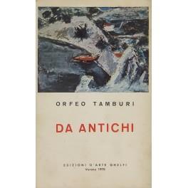 Da antichi. Prefazione di Enzo Carli. Traduzione di Jeanne-Marie Tosi - Orfeo Tamburi - copertina