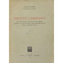 Diritto cambiario. Principii generali comuni ai titoli cambiari cambiale assegno bancario titoli cambiari speciali diritto cambiario penale - copertina