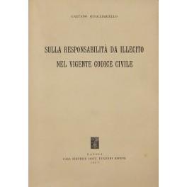 Sulla responsabilità da illecito nel vigente Codice civile - Gaetano Quagliariello - copertina