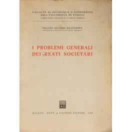 I problemi generali dei reati societari - Ubaldo Giuliani Balestrino - copertina