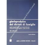 Giurisprudenza del diritto di famiglia, casi e materiali. Raccolti da Massimo Dogliotti e Gilda Ferrando. Vol. III - La filiazione