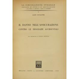 Il danno nell'assicurazione contro le disgrazie accidentali. Con prefazione di Guido Gentile - Aldo Durante - copertina