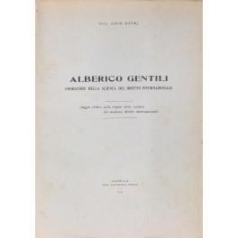 Alberico Gentili fondatore della scienza del diritto internazionale. (Saggio critico sulle origini della scienza del moderno diritto internazionale) - copertina