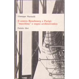 Il centro Beaubourg a Parigi: macchina e segno architettonico - Giuseppe Marinelli - copertina