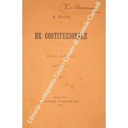 Re costituzionale. da Carlo Alberto a Umberto I - copertina