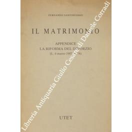 Il matrimonio. Appendice. La riforma del divorzio (L. 6 marzo 1987, n. 74) - Fernando Santosuosso - copertina