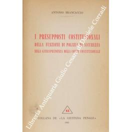 I presupposti costituzionali della funzione di polizia di sicurezza nella giurisprudenza della Corte costituzionale - Antonio Brancaccio - copertina