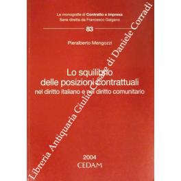 Lo squilibrio delle posizioni contrattuali nel diritto italiano e nel diritto comunitario - Pieralberto Mengozzi - copertina