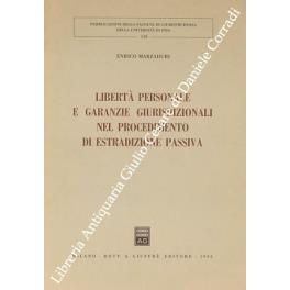 LIbertà personale e garanzie giurisdizionali nel procedimento di estradizione passiva - Enrico Marzaduri - copertina