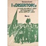I disertori. Le scelte dei militari italiani sul fronte jugoslavo prima dell'8 settembre