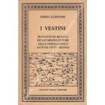 I vestini. Tentativo di ricerca delle origini oscure delle popolazioni e antiche città vestine