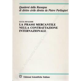 La prassi mercantile nella contrattazione internazionale - Lucia Ruggeri - copertina