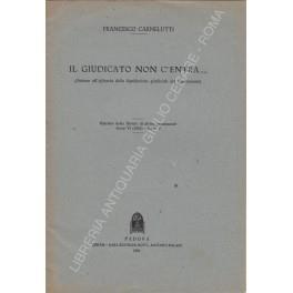 Il giudicato non c'entra... (Intorno all'efficacia della liquidazione giudiziale del risarcimento) - Francesco Carnelutti - copertina
