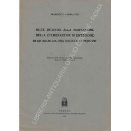 Note intorno alla sospensione della deliberazione di esclusione di un socio da una società di persone - Francesco Carnelutti - copertina