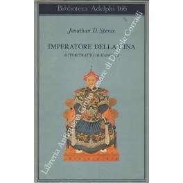 Imperatore della Cina. Autoritratto di K'Ang-Hsi - Jonathan D. Spence - copertina