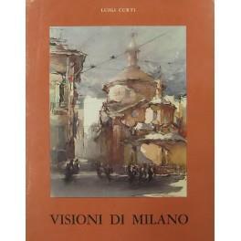 Visioni di Milano. Presentate da Marco Bagnoli - Luigi Corti - copertina